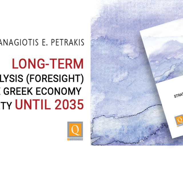 Long-Term Strategic Analysis (Foresight) for the Greek Economy and Society until 2035 Long-Term Strategic Analysis (Foresight) for the Greek Economy and Society until 2035